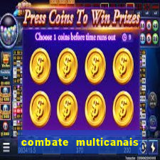 combate multicanais ao vivo